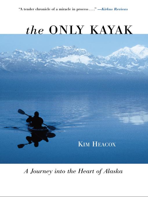 Title details for The Only Kayak by Kim Heacox - Available